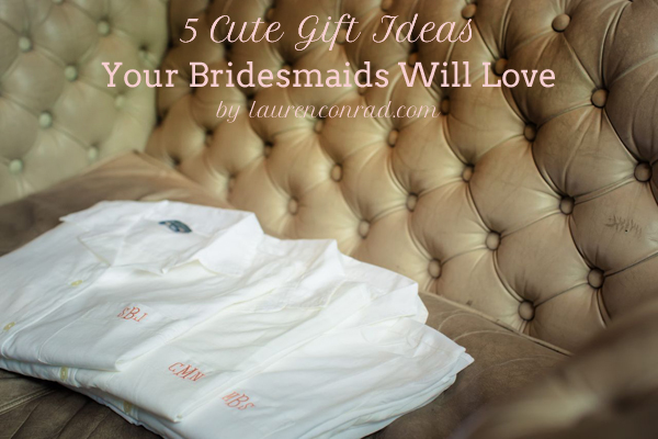 Wedding Bells: 5 Gift Ideas for Your Bridesmaids